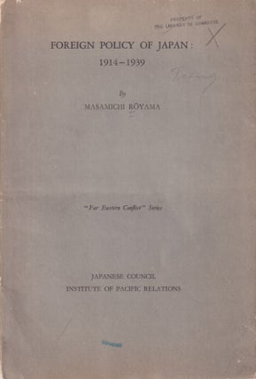 Stock ID #214632 Foreign Policy of Japan. 1914 - 1939. MASAMICHI ROYAMA