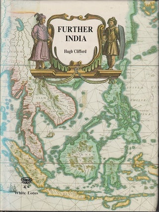 Stock ID #214682 Further India. Being The Story of Exploration from the Earliest Times in Burma,...