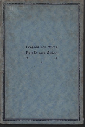 Stock ID #214721 Briefe Aus Asien [Letters From Asia]. LEOPOLD VON WIESE