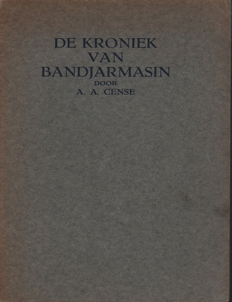 Stock ID #214748 De Kroniek van Bandjarmasin. [The Chronicle of Banjarmasin]. A. A. CENSE.