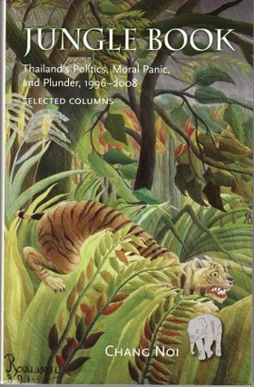 Stock ID #214780 Jungle Book. Thailland's Politics, Moral Panic and Plunder, 1996-2008....