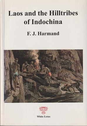 Stock ID #214799 Laos and the Hilltribes of Indochina. F. J. HARMAND