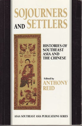 Stock ID #214800 Sojourners and Settlers. Histories of Southeast Asia and the Chinese. ANTHONY REID
