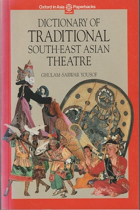 Stock ID #214802 Dictionary of Traditional South-East Asian Theatre. GHULAM-SARWAR YOUSOF