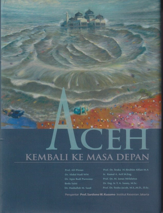 Stock ID #214831 Aceh Kembali Ke Masa Depan. PROF. AD. PIRIOUS, DR ABDUL HADI WM.
