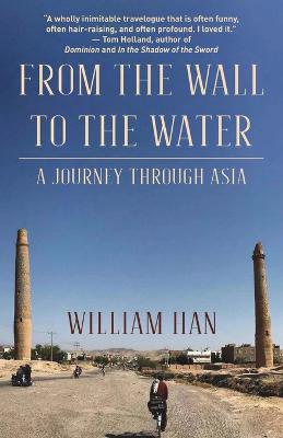 Stock ID #214845 From the Wall to the Water. A Journey Through Asia. WILLIAM HAN