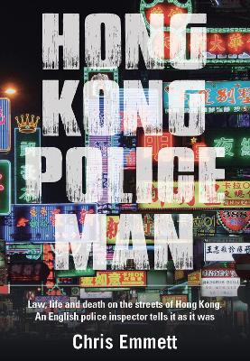 Stock ID #214856 Hong Kong Policeman. Law, Life and Death on the Streets of Hong Kong: An English...