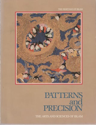 Stock ID #214863 Patterns and Precision The Arts and Sciences of Islam. HOLLY AND SIGNELL...