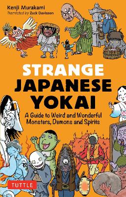 Stock ID #214906 Strange Japanese Yokai. A Guide to Weird and Wonderful Monsters, Demons and...