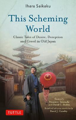 Stock ID #214907 This Scheming World. Classic Tales of Desire, Deception and Greed in Old Japan....