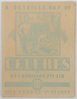 Celebes (Netherlands Indies) Compiled & Published by H.E. C. Robinson.