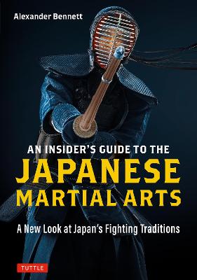 Stock ID #214921 An Insider's Guide to the Japanese Martial Arts. A New Look at Japan's Fighting...