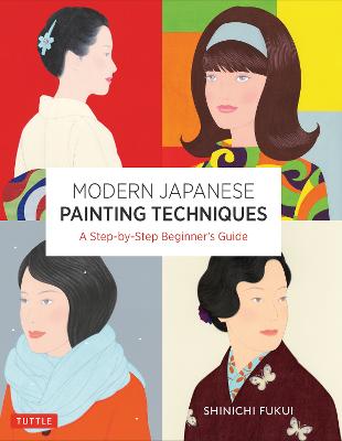 Stock ID #214922 Modern Japanese Painting Techniques. A Step-by-Step Beginner's Guide. SHINICHI...