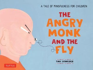 Stock ID #214928 The Angry Monk and the Fly. A Tale of Mindfulness for Children. TINA SCHNEIDER