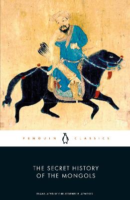 Stock ID #214942 The Secret History of the Mongols. CHRISTOPHER P. ATWOOD