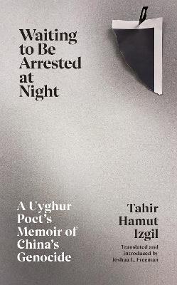 Stock ID #214953 Waiting to Be Arrested at Night. A Uyghur Poet's Memoir of China's Genocide....
