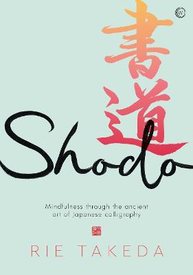 Stock ID #214958 Shodo. The Practice of Mindfulness Through the Ancient Art of Japanese...