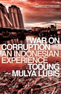 Stock ID #214961 War on Corruption. An Indonesian Experience. TODUNG MULYA LUBIS