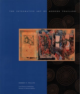 Stock ID #214968 The Integrative Art of Modern Thailand. HERBERT P. PHILLIPS