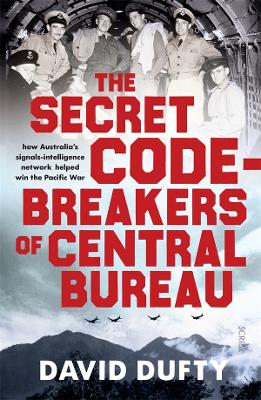 Stock ID #214996 The Secret Code-Breakers of Central Bureau. DAVID DUFTY