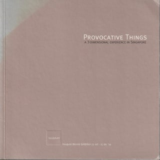 Stock ID #215099 Provocative Things: A 3 -Dimensional Experience in Singapore. T. K. SABAPATHY,...