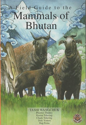Stock ID #215157 A Field Guide to the Mammals of Bhutan. TASHI WANGCHUK