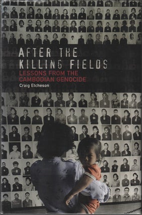 Stock ID #215206 After the Killing Fields. Lessons from the Cambodian Genocide. CRAIG ETCHESON