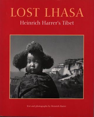 Stock ID #215265 Lost Lhasa. Heinrich Harrer's Tibet. HEINRICH HARRER