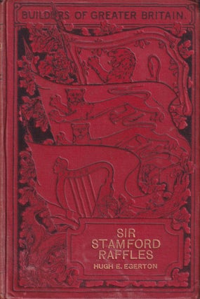 Stock ID #215317 Sir Stamford Raffles. England in the Far East. HUGH EDWARD EGERTON