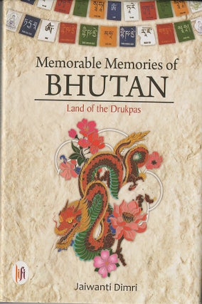 Stock ID #215323 Memorable Memories of Bhutan. Land of the Drukpas. JAIWANTI DIMRI