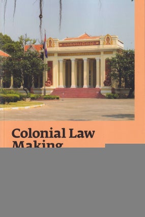 Stock ID #215347 Colonial Law Making. Cambodia under the French. SALLY FRANCES LOW
