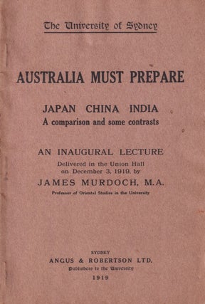 Stock ID #215420 Australia Must Prepare. Japan, China, India. A Comparison and Some Contrasts....