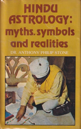 Stock ID #215518 Hindu Astrology. Myths, Symbols and Realities. ANTHONY PHILIP STONE