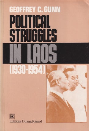 Stock ID #215525 Political Struggles in Laos (1930-1954). Vietnamese Communist Power and the Lao...
