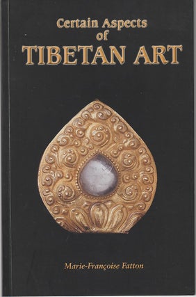 Stock ID #215586 Certain Aspects of Tibetan Art. MARIE-FRANCOISE FATTON
