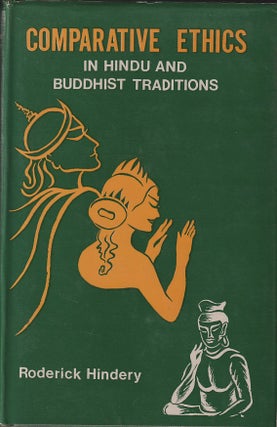 Stock ID #215611 Comparative Ethics in Hindu and Buddhist Traditions. RODERICK HINDERY