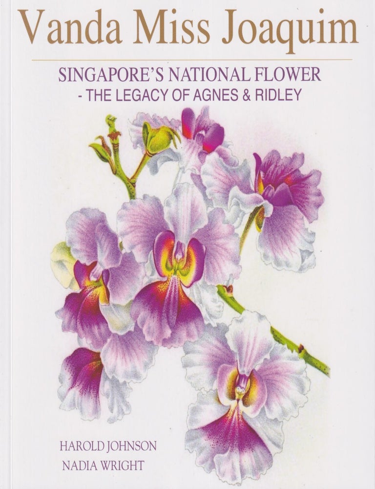 Stock ID #215677 Vanda Miss Joaquim. Singapore's National Flower. The Legacy of Agnes & Ridley. HAROLD AND NADIA WRIGHT JOHNSON.