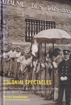 Stock ID #215774 Colonial Spectacles. The Netherlands and the Dutch East Indies at the World...