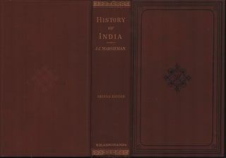 Abridgement of the History of India: From the Earliest Period to the Present Time. JOHN CLARK MARSHMAN.