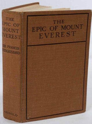 The Epic of Mount Everest. SIR FRANCIS YOUNGHUSBAND.