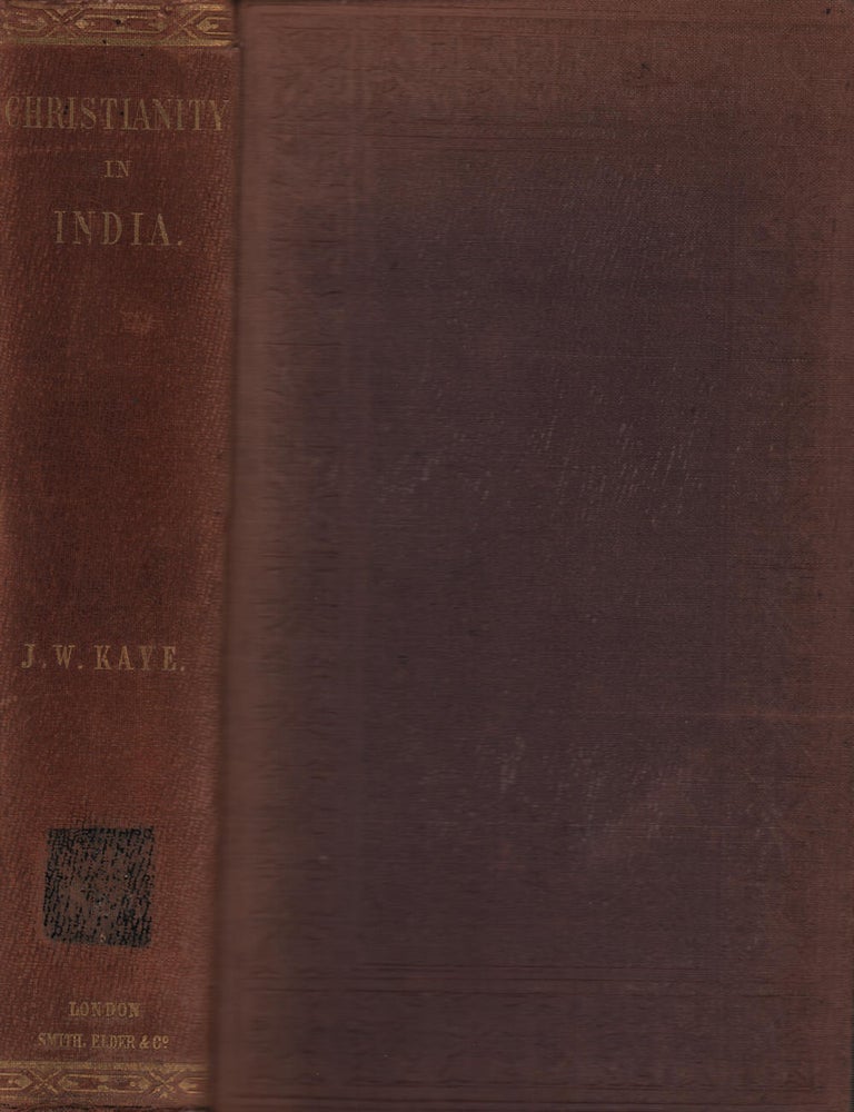 Stock ID #215809 Christianity in India: An Historical Narrative. JOHN WILLIAM KAYE.