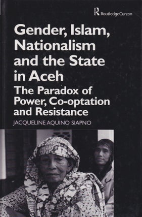 Stock ID #215813 Gender, Islam, Nationalism and the State in Aceh. The Paradox of Power,...