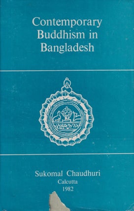 Stock ID #215838 Contemporary Buddhism in Bangladesh. SUKOMAL CHAUDHURI