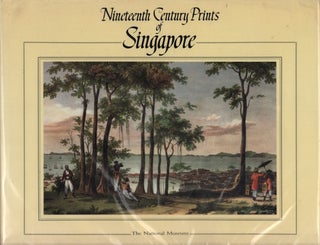 Stock ID #215912 Nineteenth Century Prints of Singapore. MARIANNE TEO, YU-CHEE CHONG AND JULIA OH