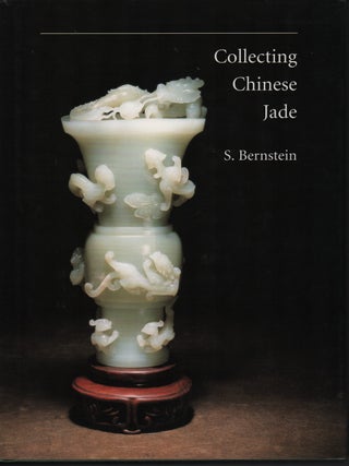 Stock ID #216047 Collecting Chinese Jade. S. BERNSTEIN
