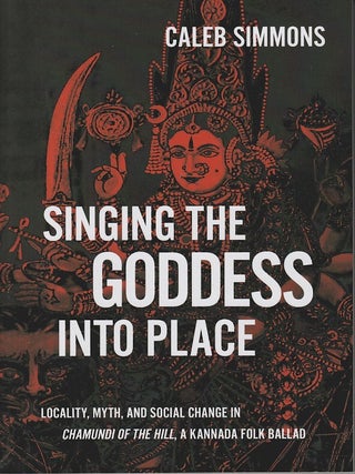 Stock ID #216386 Singing the Goddess into Place. Locality, Myth, and Social Change in Chamundi of...