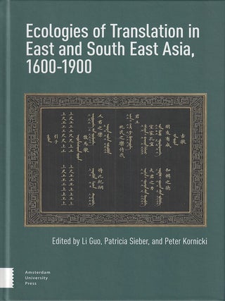 Stock ID #216459 Ecologies of Translation in East and South East Asia, 1600-1900. LI GUO, AND...
