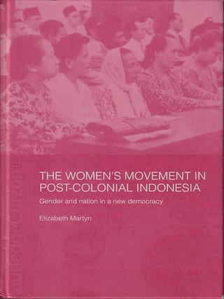 Stock ID #216465 Women's Movement in Postcolonial Indonesia. Gender and Nation in a New...