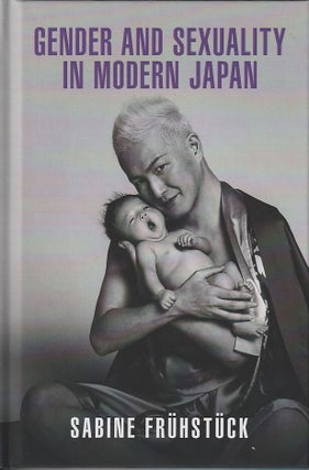 Stock ID #216477 Gender and Sexuality in Modern Japan. SABINE FRUHSTUCK