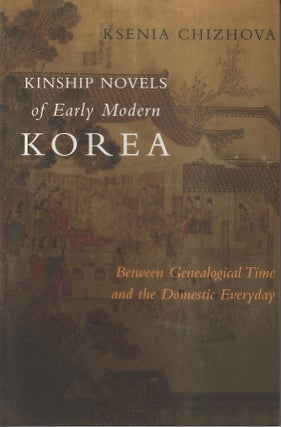 Stock ID #216503 Kinship Novels of Early Modern Korea. Between Genealogical Time and the Domestic...